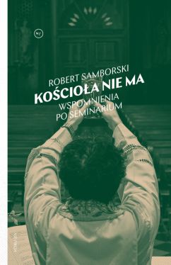 Okadka ksiki - Kocioa nie ma. Wspomnienia po seminarium