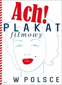 Okadka ksiki - Ach! Plakat filmowy w Polsce