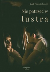 Okadka ksiki - Nie patrze w lustra