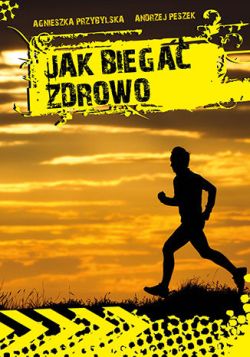 Okadka ksiki - Jak biega zdrowo?