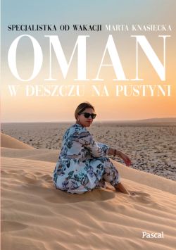 Okadka ksiki - Oman. W deszczu na pustyni