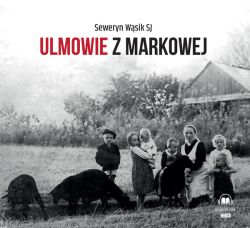 Okadka ksiki - Ulmowie z Markowej