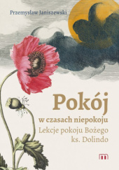 Okadka ksiki - Pokj w czasach niepokoju. Lekcje pokoju Boego ks. Dolindo