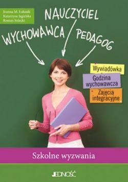 Okadka ksiki - Nauczyciel - Wychowawca - Pedagog. Szkolne wyzwania