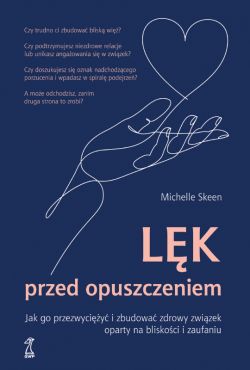 Okadka ksiki - Lk przed opuszczeniem. Jak go przezwyciy i zbudowa zdrowy zwizek oparty na bliskoci i zaufaniu