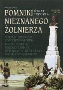 Okadka ksiki - Pomniki Nieznanego onierza. wiat i Polska