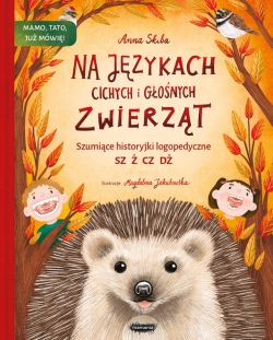 Okadka ksiki - Na jzykach zwierzt. Na jzykach cichych i gonych zwierzt. Szumice historyjki logopedyczne