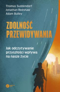 Okadka ksiki - Zdolno przewidywania. Jak odczytywanie przyszoci wpywa na nasze ycie