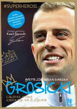 Okadka ksiki - Grosicki. Chopak, ktry zmierzy si z yciem