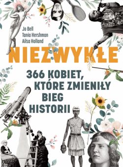 Okadka ksiki - Niezwyke. 366 kobiet, ktre zmieniy bieg historii