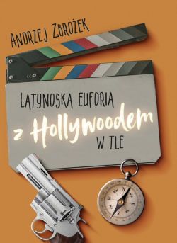 Okadka ksiki - Latynoska euforia z Hollywoodem w tle