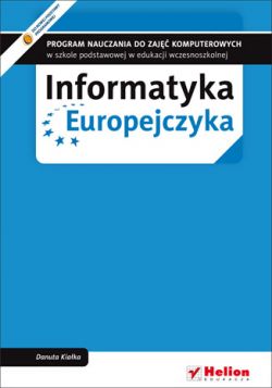 Okadka ksiki - Informatyka Europejczyka. Program nauczania do zaj komputerowych w szkole podstawowej w edukacji wczesnoszkolnej (Wydanie II)