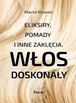 Okadka ksiki - Eliksiry, pomady i inne zaklcia. Wos doskonay 