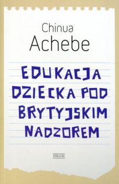 Okadka ksiki - Edukacja dziecka pod brytyjskim nadzorem