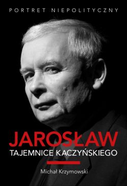 Okadka ksiki - Jarosaw. Tajemnice Kaczyskiego