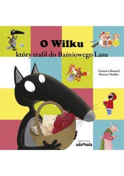 Okadka ksiki - O Wilku, ktry trafi do Baniowego Lasu