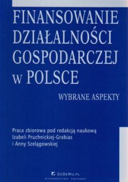 Okadka ksiki - Finansowanie dziaalnoci gospodarczej w Polsce. Wybrane aspekty