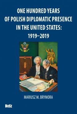 Okadka ksiki - One Hundred Years Of Polish Diplomatic Presence In The United States: 1919 - 2019