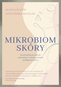 Okadka ksiki - Mikrobiom skry. Przewodnik po wiecie naturalnej i zrwnowaonej pielgnacji skry