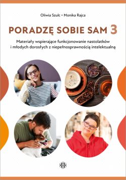 Okadka ksiki - Poradz sobie sam 3. Materiay wspierajce funkcjonowanie nastolatkw i modych dorosych z niepenosprawnoci intelektualn