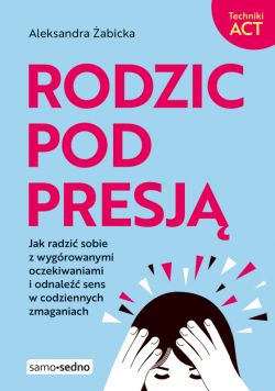 Okadka ksiki - Rodzic pod presj