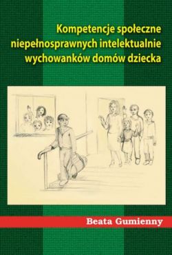 Okadka ksiki - Kompetencje spoeczne niepenosprawnych intelektualnie wychowankw domw dziecka