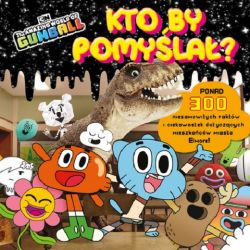 Okadka ksiki - Gumball Kto by pomyla?