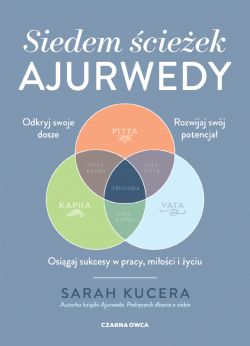 Okadka ksiki - Siedem cieek ajurwedy. Osigaj sukcesy w pracy, mioci i yciu