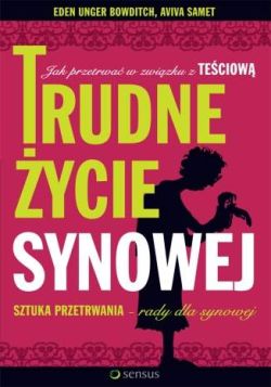 Okadka ksiki - Trudne ycie synowej. Jak przetrwa w zwizku z teciow