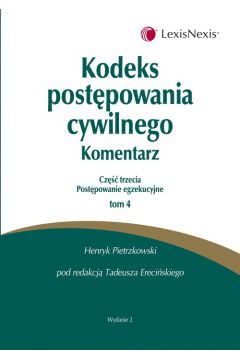 Okadka ksiki - Kodeks postpowania cywilnego. Komentarz. Cz trzecia. Postpowanie egzekucyjne. Tom 4