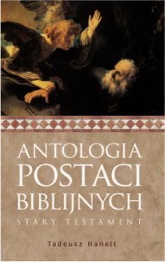 Okadka ksiki - Antologia postaci biblijnych. Stary Testament