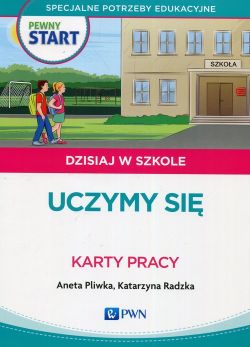 Okadka ksiki - Pewny Start. Dzisiaj w szkole. Uczymy si. Karty pracy