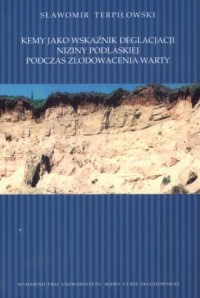 Okadka ksiki - Kemy jako wskanik deglacjacji Niziny Podlaskiej  podczas zlodowacenia warty