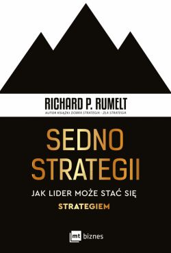 Okadka ksiki - Sedno strategii. Jak lider moe sta si strategiem