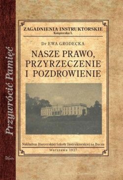 Okadka ksiki - Nasze prawo, przyrzeczenie i pozdrowienie. Zagadnienia instruktorskie