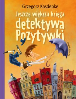 Okadka ksiki - Jeszcze wiksza ksiga detektywa Pozytywki