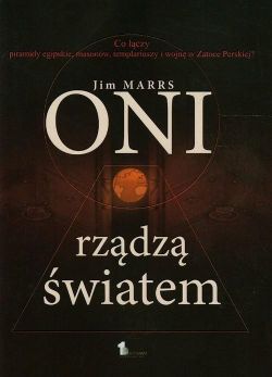 Okadka ksiki - Oni rzdz wiatem Tajna historia czca Komisj Trjstronn, wolnomularstwo i piramidy egipskie