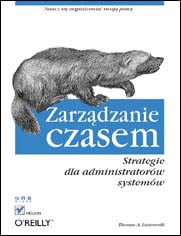 Okadka ksiki - Zarzdzanie czasem. Strategie dla administratorw systemw