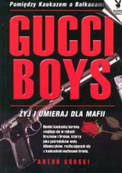 Okadka ksiki - Gucci boys, czyli O tych, ktrzy gin tragicznie: yj i umieraj dla mafii