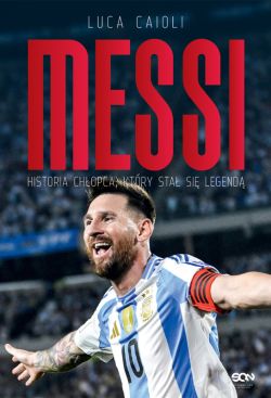 Okadka ksiki - Messi. Historia chopca, ktry sta si legend