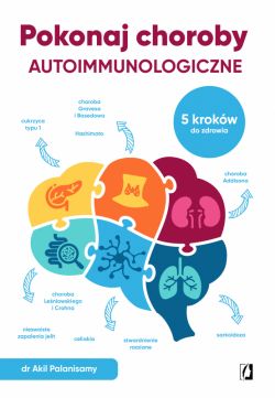 Okadka ksiki - Pokonaj choroby autoimmunologiczne. 5 krokw do zdrowia