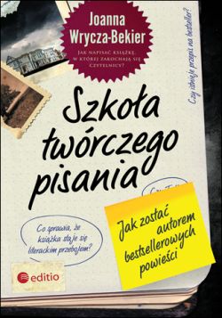 Okadka ksiki - Szkoa twrczego pisania. Jak zosta autorem bestsellerowych powieci