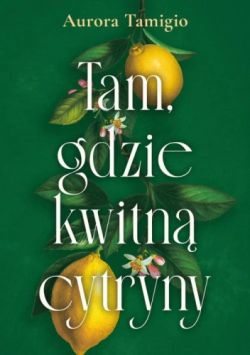 Okadka ksiki - Tam, gdzie kwitn cytryny