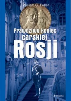 Okadka ksiki - Prawdziwy koniec carskiej Rosji