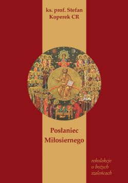 Okadka ksiki - Posaniec Miosiernego, Rekolekcje o Boych Szalecach