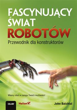 Okadka ksiki - Fascynujcy wiat robotw. Przewodnik dla konstruktorw