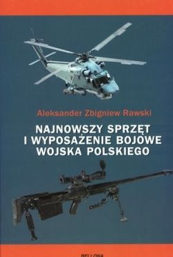 Okadka ksiki - Najnowszy sprzt i uzbrojenie bojowe Wojska Polskiego