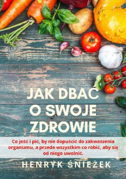 Okadka ksiki - Jak dba o swoje zdrowie