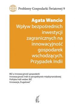 Okadka ksiki - Wpyw bezporednich inwestycji zagranicznych na innowacyjno gospodarek wschodzcych. Przypadek Indii