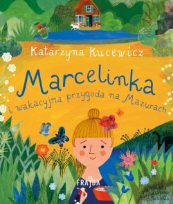 Okadka ksiki - Marcelinka i wakacyjna przygoda na Mazurach